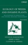 Ecology of Weeds and Invasive Plants: Relationship to Agriculture and Natural Resource Management, 3rd Edition